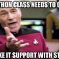 Captain Picard meme: Your Python class needs to cleanup? Then make it support with statement.